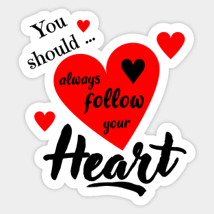 Follow Your Heart Sticker